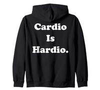 Cardio Is Hardio Funny Fitness Quote Saying Felpa con Cappuccio
