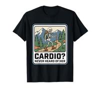 Cardio Non Ho mai sentito Parlare del Suo Divertente Trekking Scheletro Escursionismo Maglietta