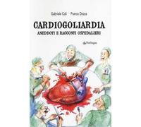 Cardiogoliardia – Aneddoti e racconti ospedalieri – Varia