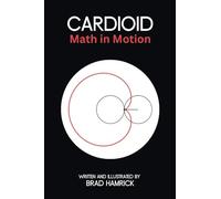 Cardioid: Math in Motion