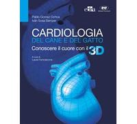 Cardiologia del cane e del gatto. Conoscere il cuore con il 3D. Con aggiornamento online
