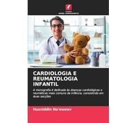 CARDIOLOGIA E REUMATOLOGIA INFANTIL: A monografia é dedicada às doenças cardiológicas e reumáticas mais comuns da infância, consistindo em duas secções