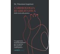 Cardiologia riabilitativa. Dalla teoria alla pratica