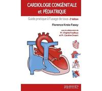 Cardiologie congénitale et pédiatrique: Guide pratique à l'usage de tous