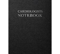 Cardiologists Notebook: A Documentation System for Patient Information, Cardiovascular Assessments, Treatment Planning and Clinical Notes