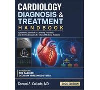 Cardiology Diagnosis & Treatment Handbook: Systematic Approach to Coronary, Structural, and Rhythm Disorders for Internal Medicine Residents