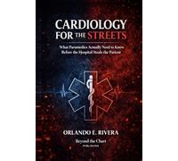 Cardiology for the Streets: What Paramedics Actually Need to Know Before the Hospital Steals the Patient