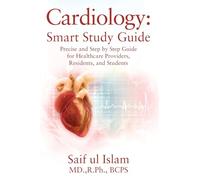 Cardiology: Smart Study Guide: Precise and Step by Step Guide for Healthcare Providers, Residents, and Students