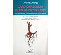 Cardiovascular Medical Physiology - From Biophysics to Pathophysiology and Clinical Practice
