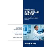 CARDIOVASCULAR RESEARCH AND MEDICINE: PATHOPHYSIOLOGY, CLINICAL APPLICATION, GENETIC INSIGHTS, AND THERAPEUTIC INNOVATION.