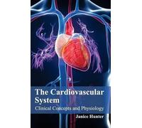 Cardiovascular System: Clinical Concepts and Physiology (Copertina rigida)