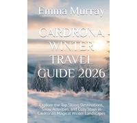 CARDRONA WINTER TRAVEL GUIDE 2026: Explore the Top Skiing Destinations, Snow Activities, and Cozy Stays in Cardrona’s Magical Winter Landscapes