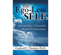 Cardwell Nuckols The Ego-Less SELF (Tascabile)