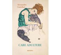 Care adultere - Castellari Alessandro