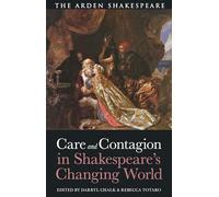 Care and Contagion in Shakespeare's Changing World