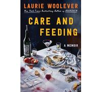 Laurie Woolever Care and Feeding (Copertina rigida)