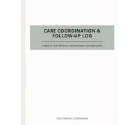 Care Coordination & Follow-Up Log: A Medical Task, Referral, and Next-Steps Tracking System