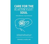 Care For The Neurodivergent Soul: Wired Differently. Living Intentionally.