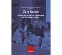 Care leavers. Giovani, partecipazione e autonomia nel leaving care italiano