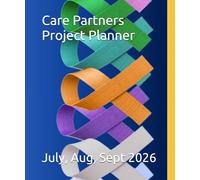 Care Partners Project Planner: 3rd Quarter 2026