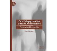 Care-Pedagogy and the Limits of AI in Education: Generative Mentorship