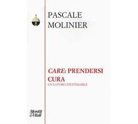 «Care»: prendersi cura. Un lavoro inestimabile
