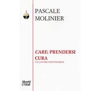 «Care»: prendersi cura. Un lavoro inestimabile