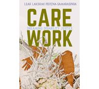 Leah Lakshmi Piepzna-Samarasinha Care Work (Tascabile)