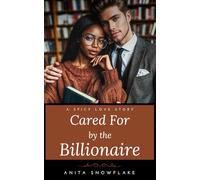 Cared For by the Billionaire: A Spicy Love Story
