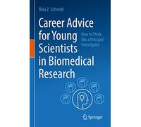 Béla Z. Schmidt Career Advice for Young Scientists in Biomedi (Copertina rigida)