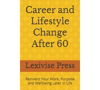 Career and Lifestyle Change After 60: A Guide