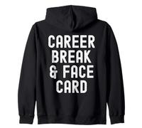 Career Break Face Card Witty per Uomini e Donne Felpa con Cappuccio