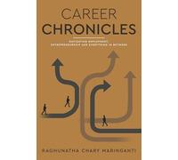Career Chronicles - Navigating Employment, Entrepreneurship & Everything In Between