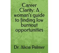 Career Clarity: A woman's guide to finding low burnout opportunities