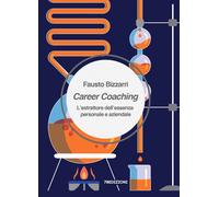 Career Coaching. L'estrattore dell'essenza personale e aziendale - [78Edizioni]