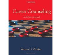 Career Counseling: A Holistic Approach by Vernon G. Zunker (2015-01-01)