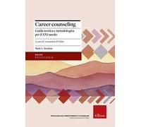 Career counseling. Guida teorica e metodologica per il XXI secolo