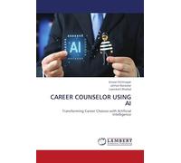 CAREER COUNSELOR USING AI: Transforming Career Choices with Artificial Intelligence