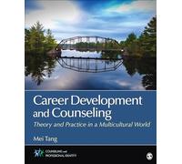 Career Development and Counseling: Theory and Practice in a Multicultural World