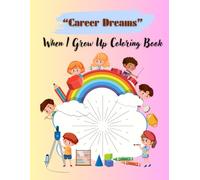 "Career Dreams: When I Grow Up Coloring Book"
