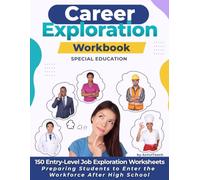 Career Exploration Workbook for Special Education: 150 Entry-Level Job Exploration Worksheets Preparing Students to Enter the Workforce After High School