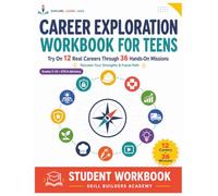 Career Exploration Workbook for Teens: Try On 12 Real Careers Through 36 Hands-On Missions - Discover Your Strengths, Interests, and Future Path (Grades 7-12)