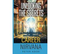 Career Nirvana: Unlocking the Secrets to Professional Bliss and Fulfillment