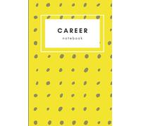 Career Note Book | Career Planner | Guided Daily, Weekly Planner, Goal Setting, Lists, Notes and To Dos (6x9 Notebook: 120 Pages)