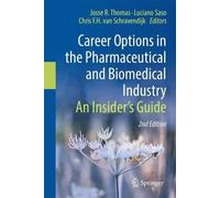Career Options in the Pharmaceutical and Biomedical Industry: An Insider’s Guide