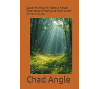 Career Planning for Teens: A Proven Roadmap to Choosing the Right Career for Your Future