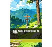 Career Planning for Teens: Discover The Proven