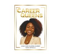 Career Queens: A Self-Care Coloring Book