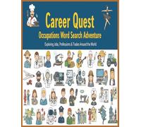 Career Quest: Occupations Word Search Adventure: 64 Puzzles Exploring Jobs, Professions & Trades Around the World