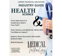Career Technical Education Industry Guide: Health Science & Medical Technology